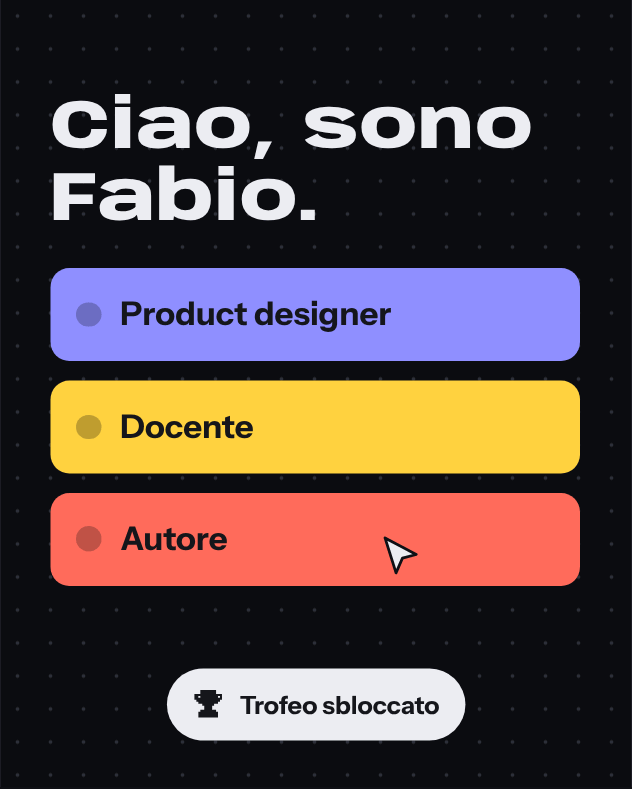 Animazione: il titolo «Ciao, sono Fabio.» si scrive lettera per lettera, salgono tre schede con i ruoli, un cursore clicca e compare «Trofeo sbloccato».